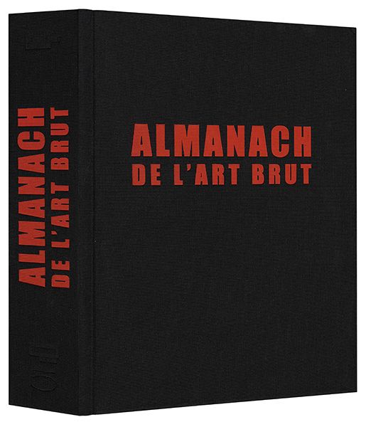 Sortie en librairie de l'ouvrage historique l'Almanach de l'Art Brut, de Jean Dubuffet Sortie en librairie de l'ouvrage historique l'Almanach de l'Art Brut, de Jean Dubuffet