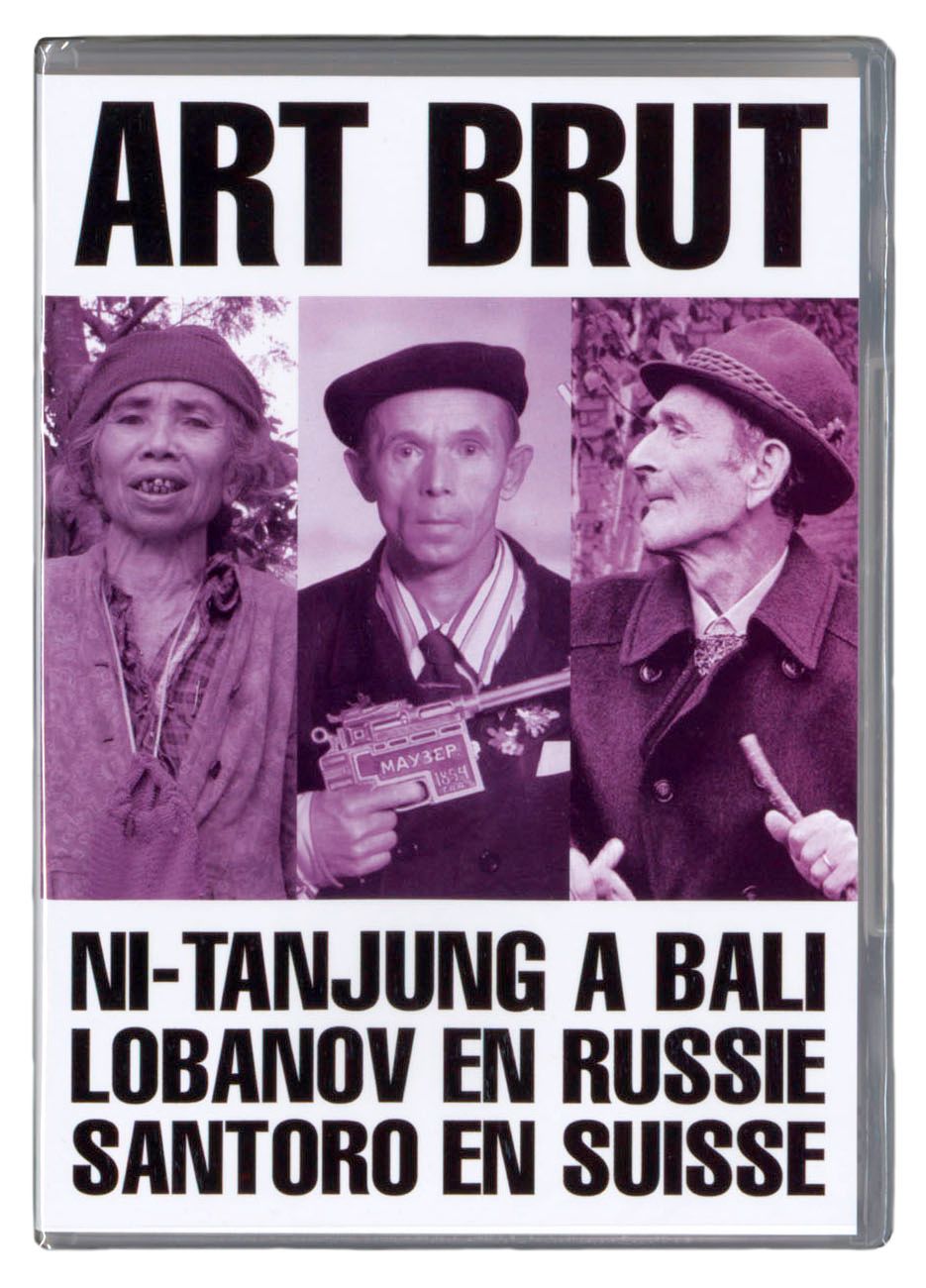 Art Brut: Ni-Tanjung à Bali, Lobanov en Russie, Santoro en Suisse  Art Brut: Ni-Tanjung à Bali, Lobanov en Russie, Santoro en Suisse