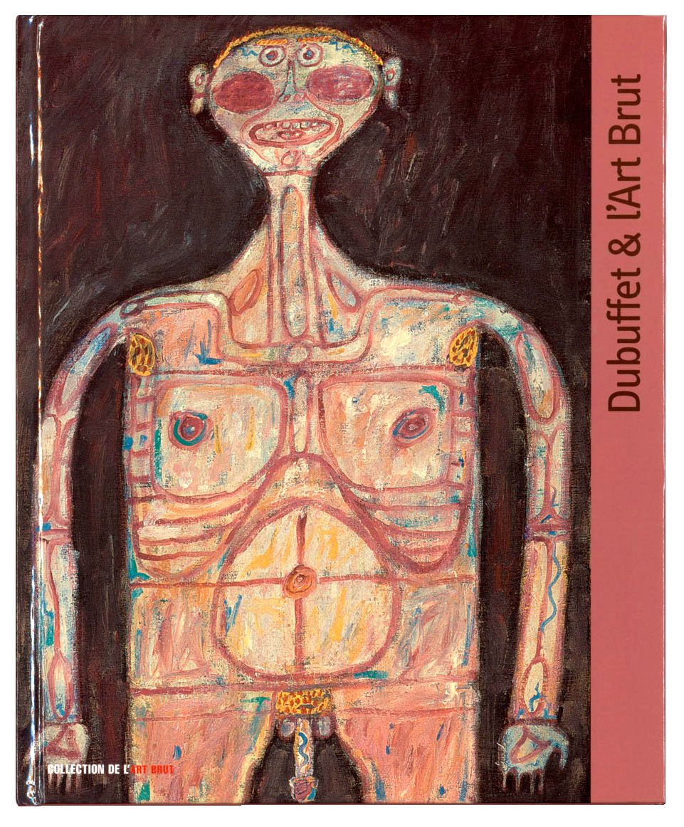 Dubuffet & l'Art Brut Dubuffet & l'Art Brut