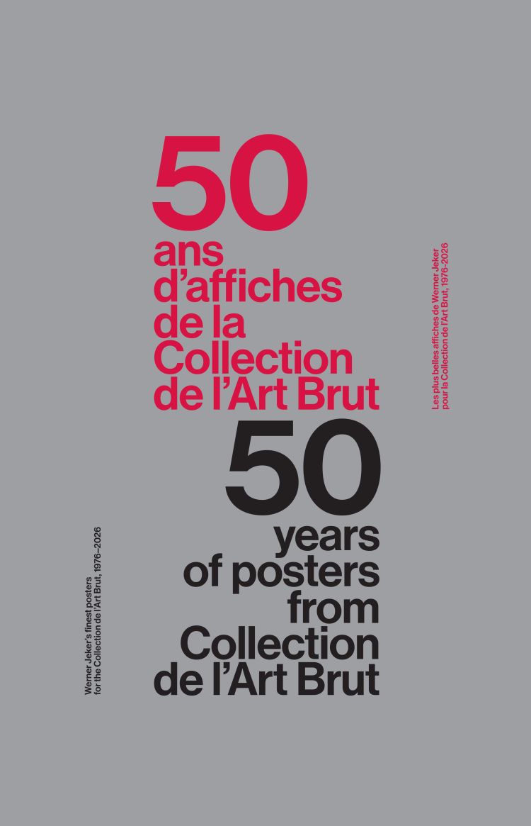 50 ans d'affiches de la Collection de l'Art Brut 50 posters from the Art Brut Collection