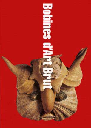 Bobines d'Art Brut Face-to-Face with Art Brut